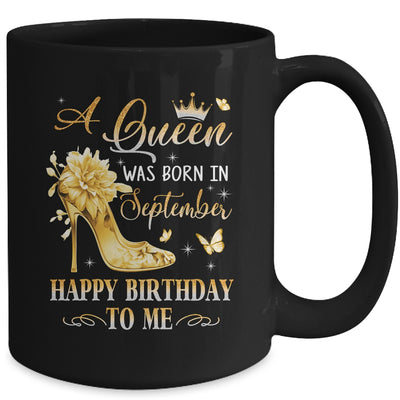 A Queen Was Born In September High Heels Happy Birthday To Me Mug | siriusteestore