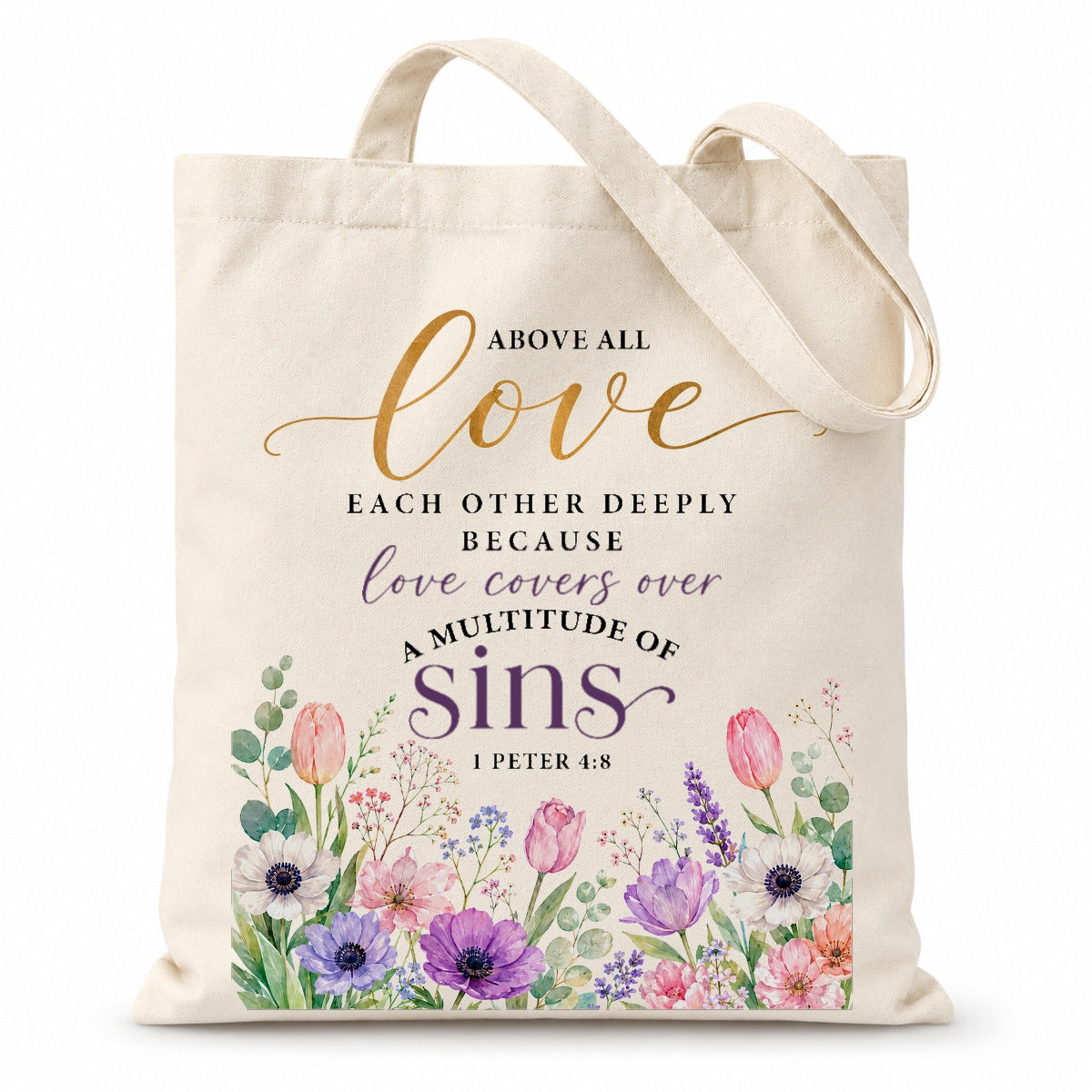 Above All Love Each Other Deeply 1 Peter 4 8 Floral Christian Tote Bag For Women Bible Verse Canvas Bag Church Faith Religious Gift Reusable Shopping Beach Travel | siriusteestore