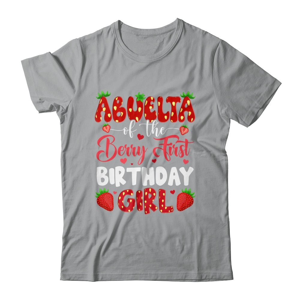 Abuela Of The Berry First Birthday Of Girl Strawberry Shirt & Hoodie | siriusteestore