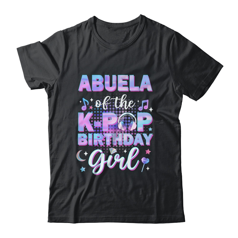 Abuela Of The K-Pop Birthday Girl Matching Family Music Shirt & Hoodie | siriusteestore