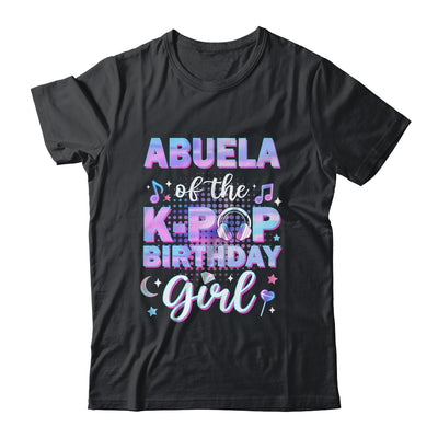 Abuela Of The K-Pop Birthday Girl Matching Family Music Shirt & Hoodie | siriusteestore