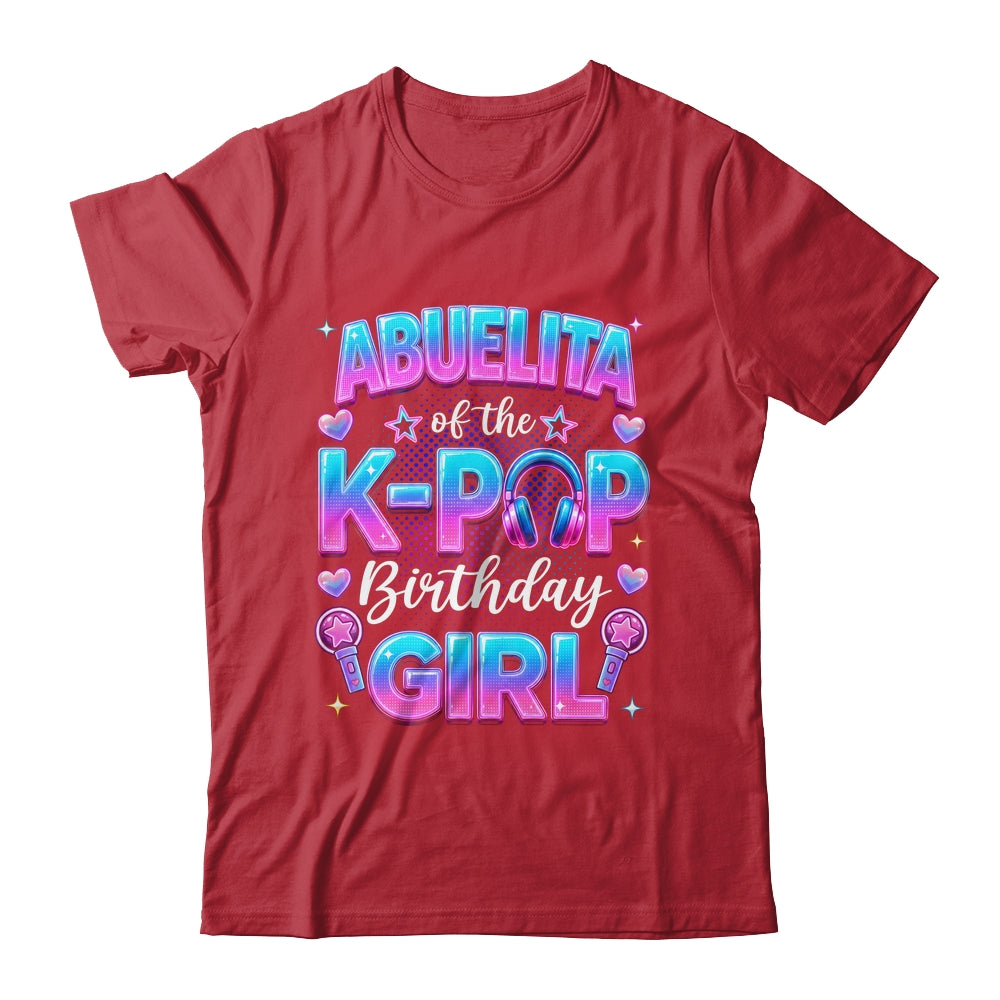 Abuelita Of The K-Pop Birthday Girl Korean Music Lovers Shirt & Hoodie | siriusteestore