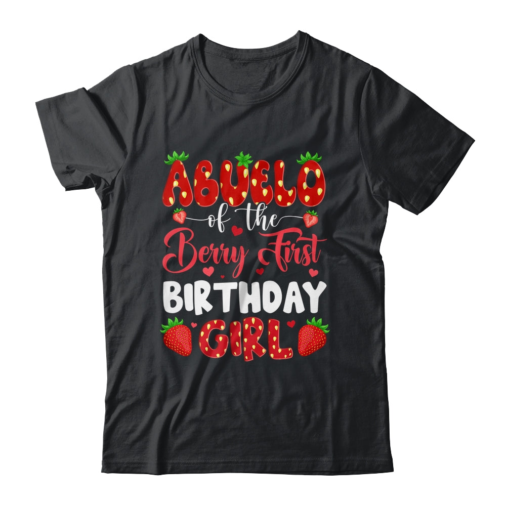 Abuelo Of The Berry First Birthday Of Girl Strawberry Shirt & Hoodie | siriusteestore