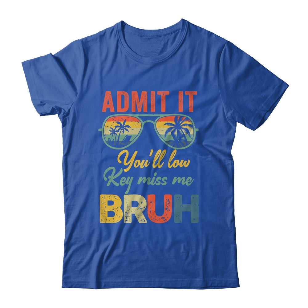 Admit It You'll Low Key Miss Me Bruh Teacher Funny Bruh Shirt & Hoodie | siriusteestore