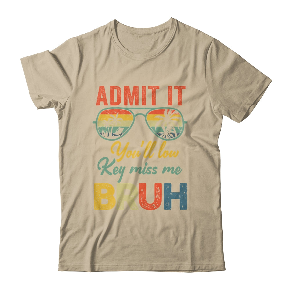 Admit It You'll Low Key Miss Me Bruh Teacher Funny Bruh Shirt & Hoodie | siriusteestore
