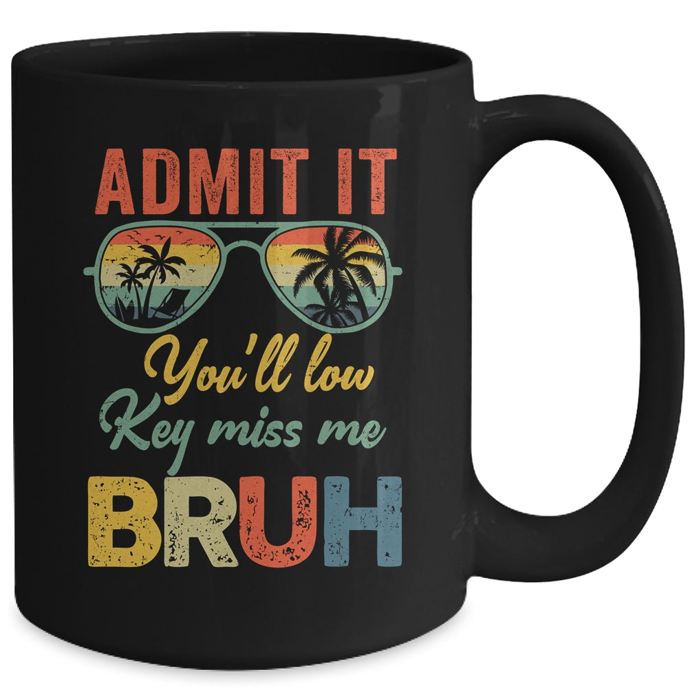 Admit It You'll Low Key Miss Me Bruh Teacher Funny Bruh Mug | siriusteestore