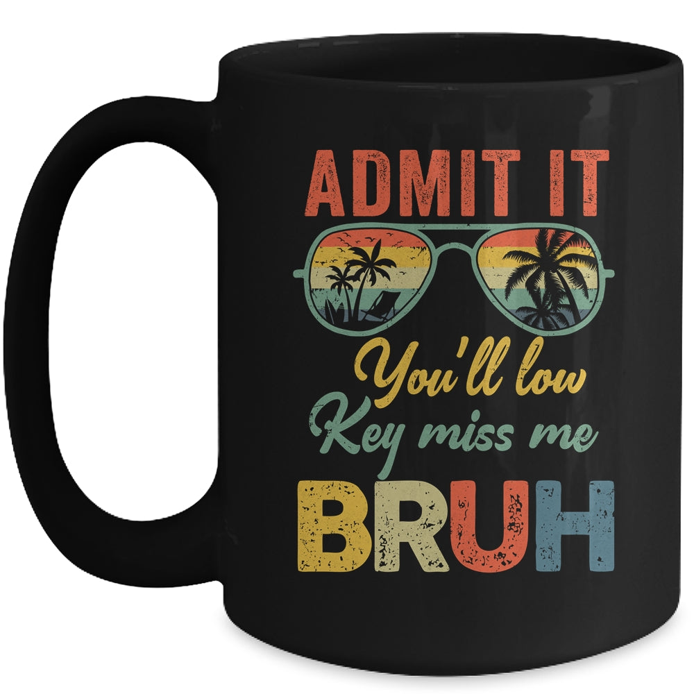 Admit It You'll Low Key Miss Me Bruh Teacher Funny Bruh Mug | siriusteestore