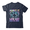 Admit It You'll Low Key Miss Me Bruh Tie Dye Beach Teacher Shirt & Tank Top | siriusteestore