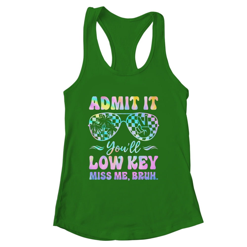Admit It You'll Low Key Miss Me Bruh Tie Dye Beach Teacher Shirt & Tank Top | siriusteestore