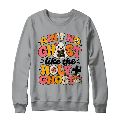 Ain't No Ghost Like The Holy Ghost Spooky Teacher Halloween Shirt & Sweatshirt | siriusteestore