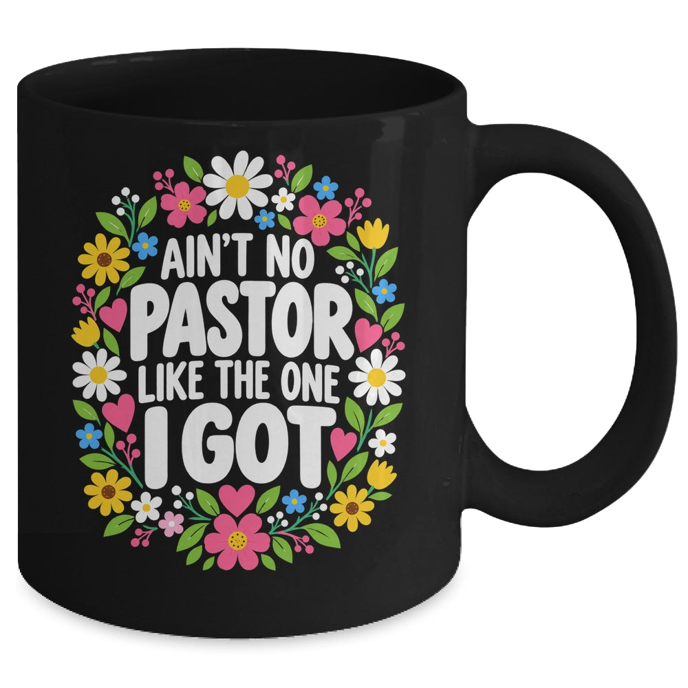 Ain't No Pastor Like The One I Got Christian Believer Women Mug | siriusteestore