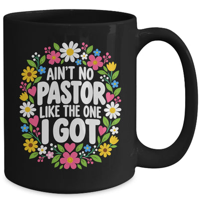 Ain't No Pastor Like The One I Got Christian Believer Women Mug | siriusteestore