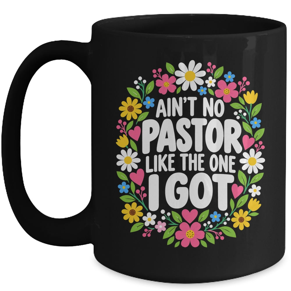 Ain't No Pastor Like The One I Got Christian Believer Women Mug | siriusteestore