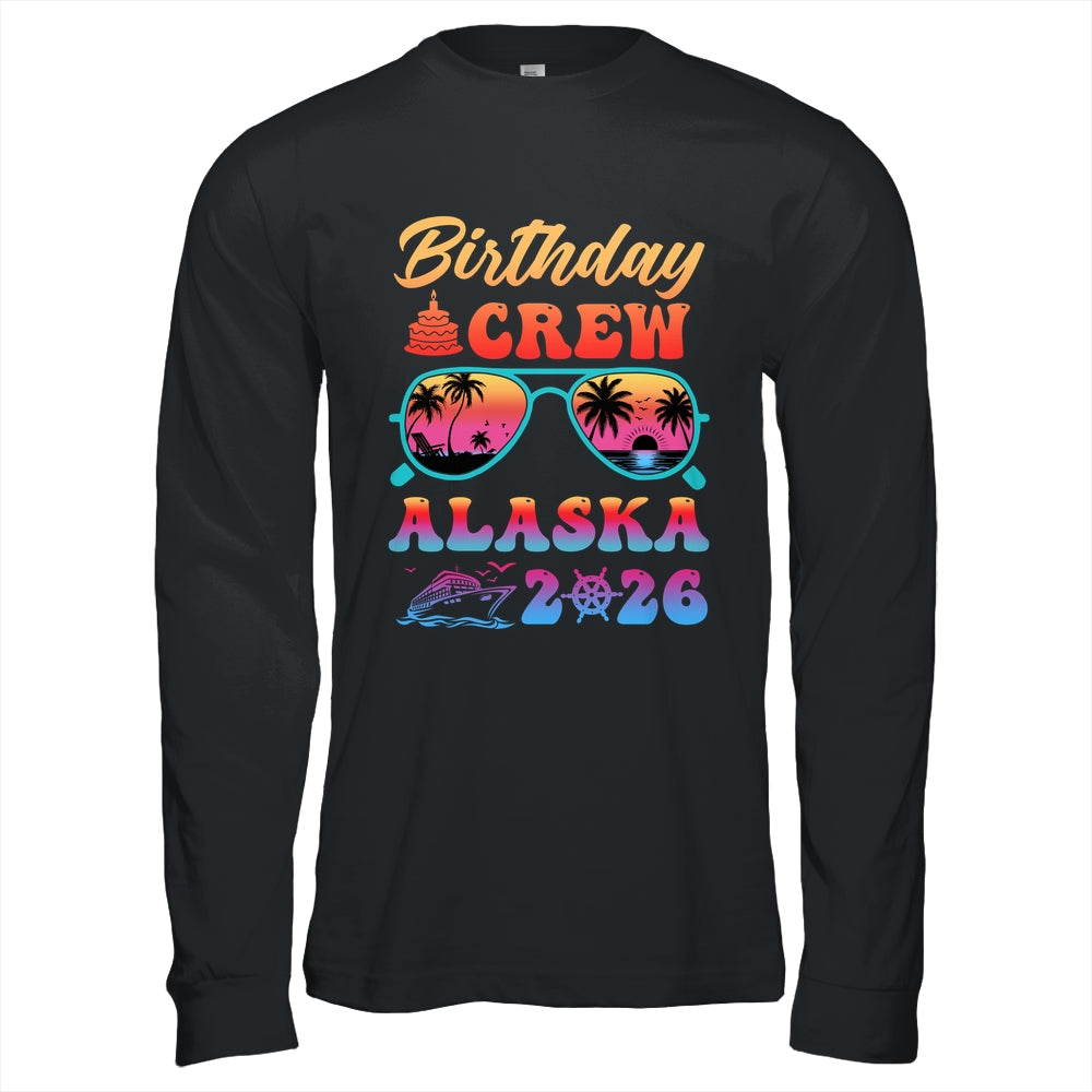 Alaska Birthday Crew Vacation Cruise 2026 Summer Trip Group Shirt & Hoodie | siriusteestore