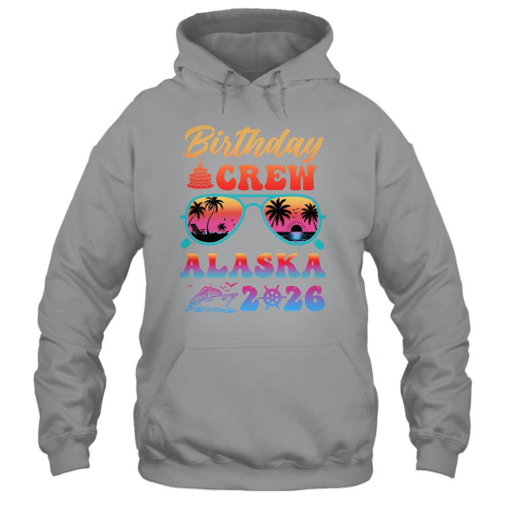 Alaska Birthday Crew Vacation Cruise 2026 Summer Trip Group Shirt & Hoodie | siriusteestore