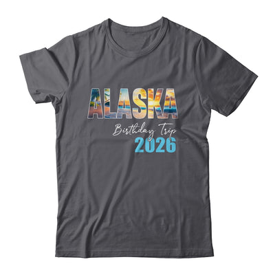Alaska Birthday Trip 2026 Vacation Party Crew Cruise Shirt & Hoodie | siriusteestore