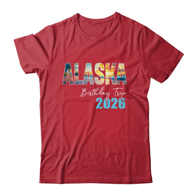 Alaska Birthday Trip 2026 Vacation Party Crew Cruise Shirt & Hoodie | siriusteestore