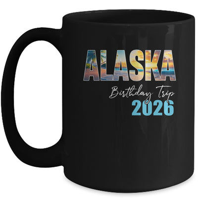 Alaska Birthday Trip 2026 Vacation Party Crew Cruise Mug | siriusteestore