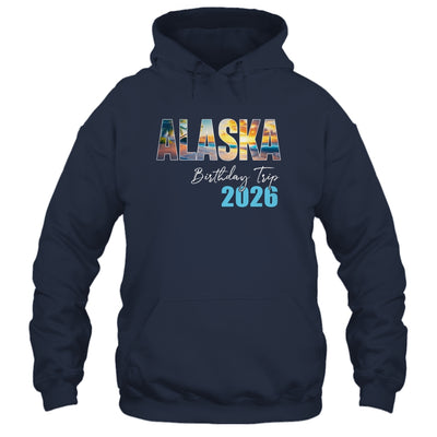 Alaska Birthday Trip 2026 Vacation Party Crew Cruise Shirt & Hoodie | siriusteestore