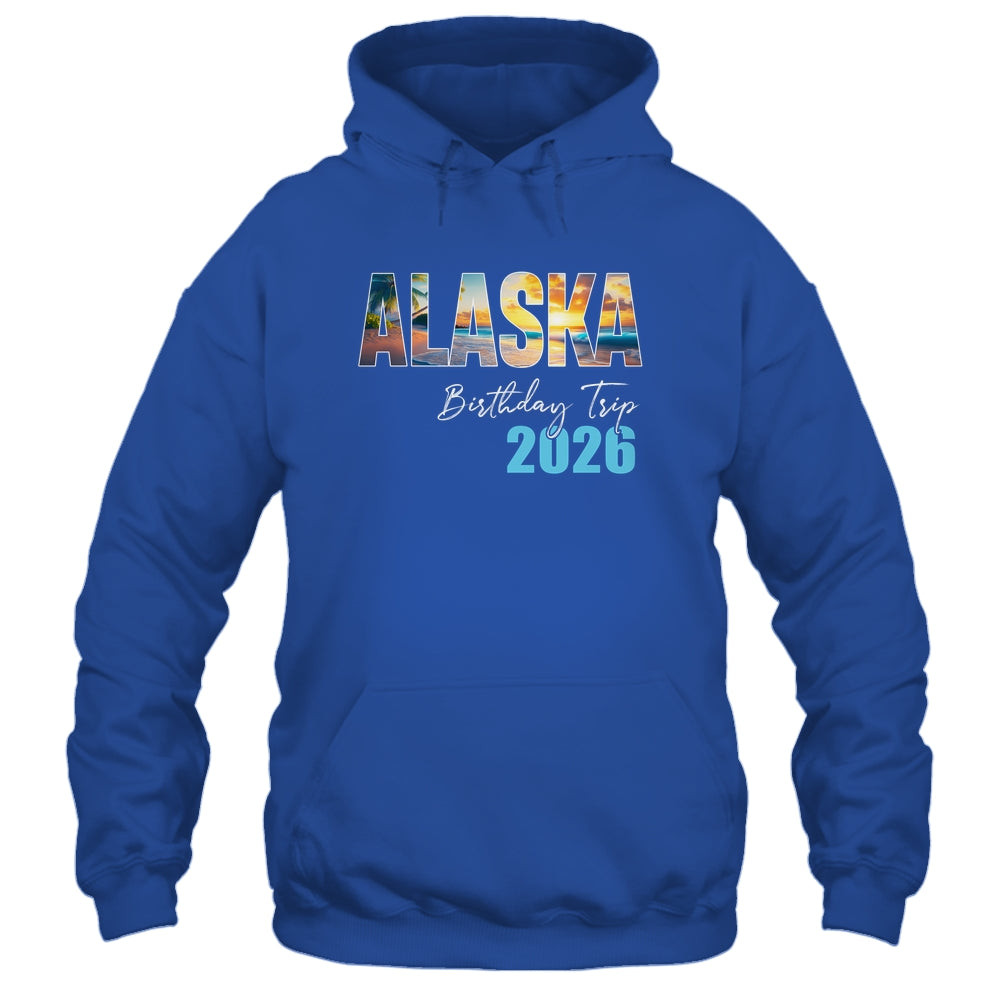 Alaska Birthday Trip 2026 Vacation Party Crew Cruise Shirt & Hoodie | siriusteestore