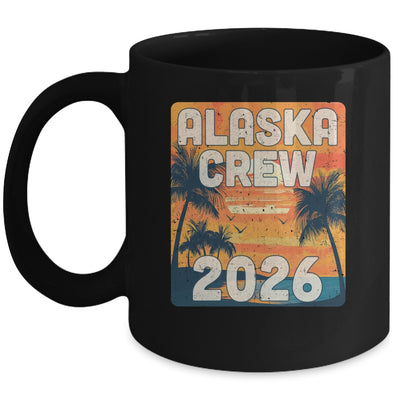 Alaska Crew 2026 Vacation Matching Group Travelers Trip Mug | siriusteestore
