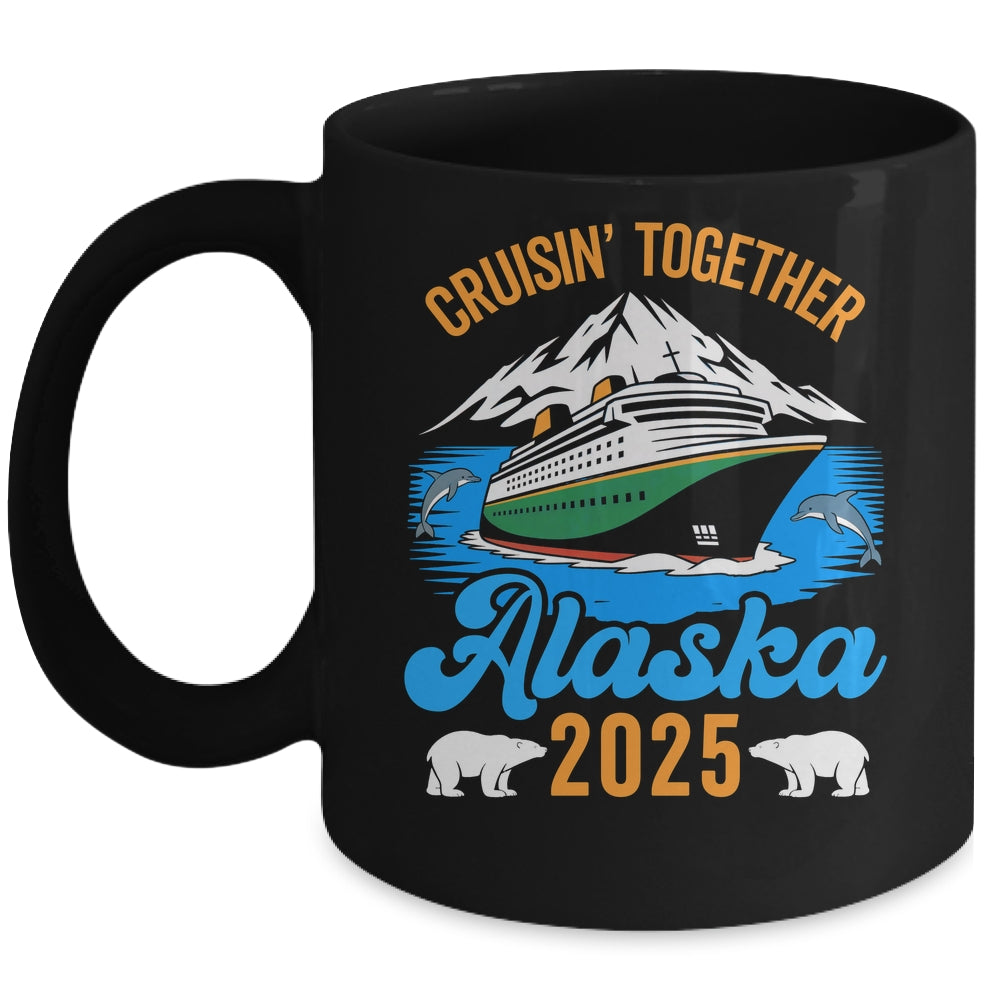 Alaska Cruise 2025 Cruisin' Together Family Friends Vacation Mug | siriusteestore