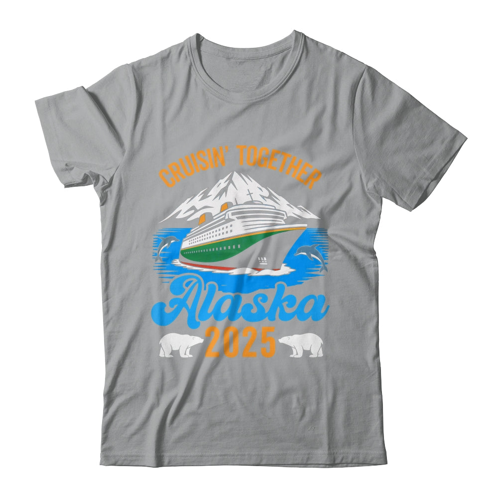 Alaska Cruise 2025 Cruisin' Together Family Friends Vacation Shirt & Hoodie | siriusteestore