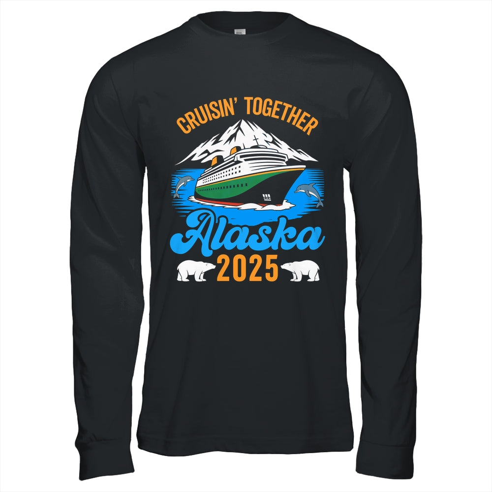 Alaska Cruise 2025 Cruisin' Together Family Friends Vacation Shirt & Hoodie | siriusteestore
