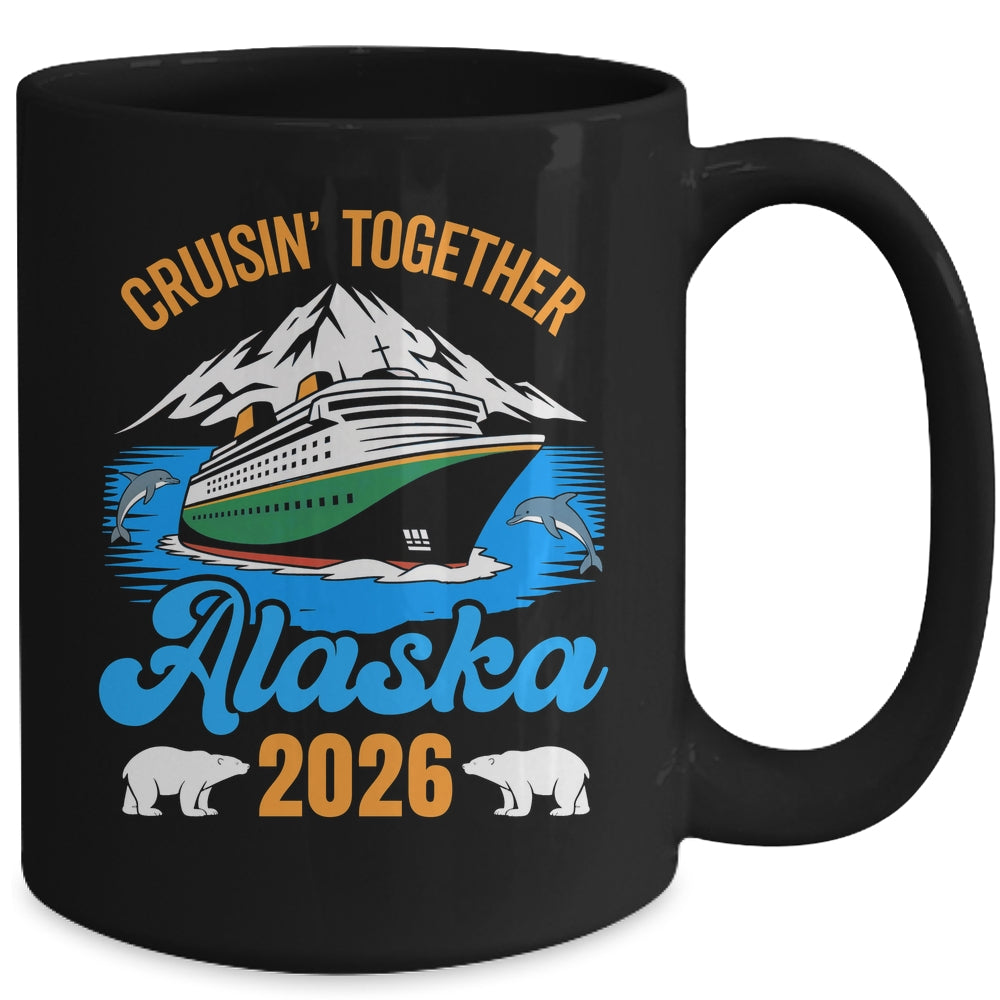Alaska Cruise 2026 Cruisin' Together Family Friends Vacation Mug | siriusteestore