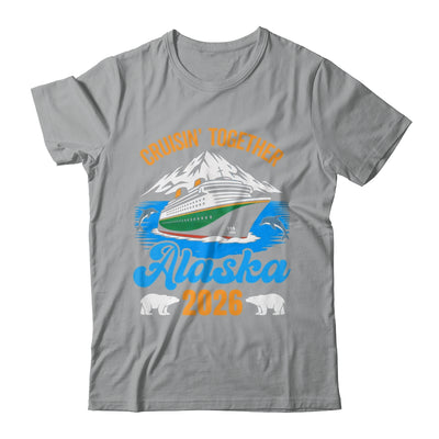 Alaska Cruise 2026 Cruisin' Together Family Friends Vacation Shirt & Hoodie | siriusteestore