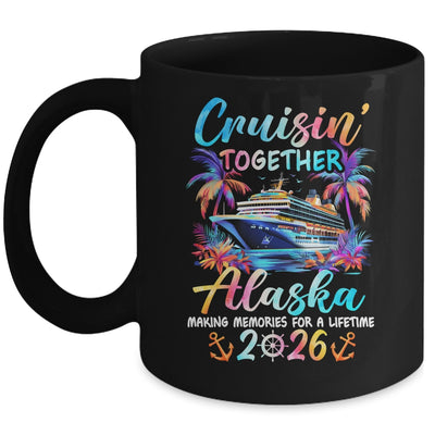 Alaska Cruise 2026 Family Cruisin' Vacation Together Mug | siriusteestore