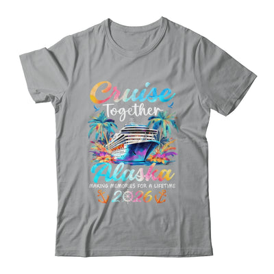 Alaska Cruise 2026 Family Vacation Cruisin’ Together Shirt & Hoodie | siriusteestore