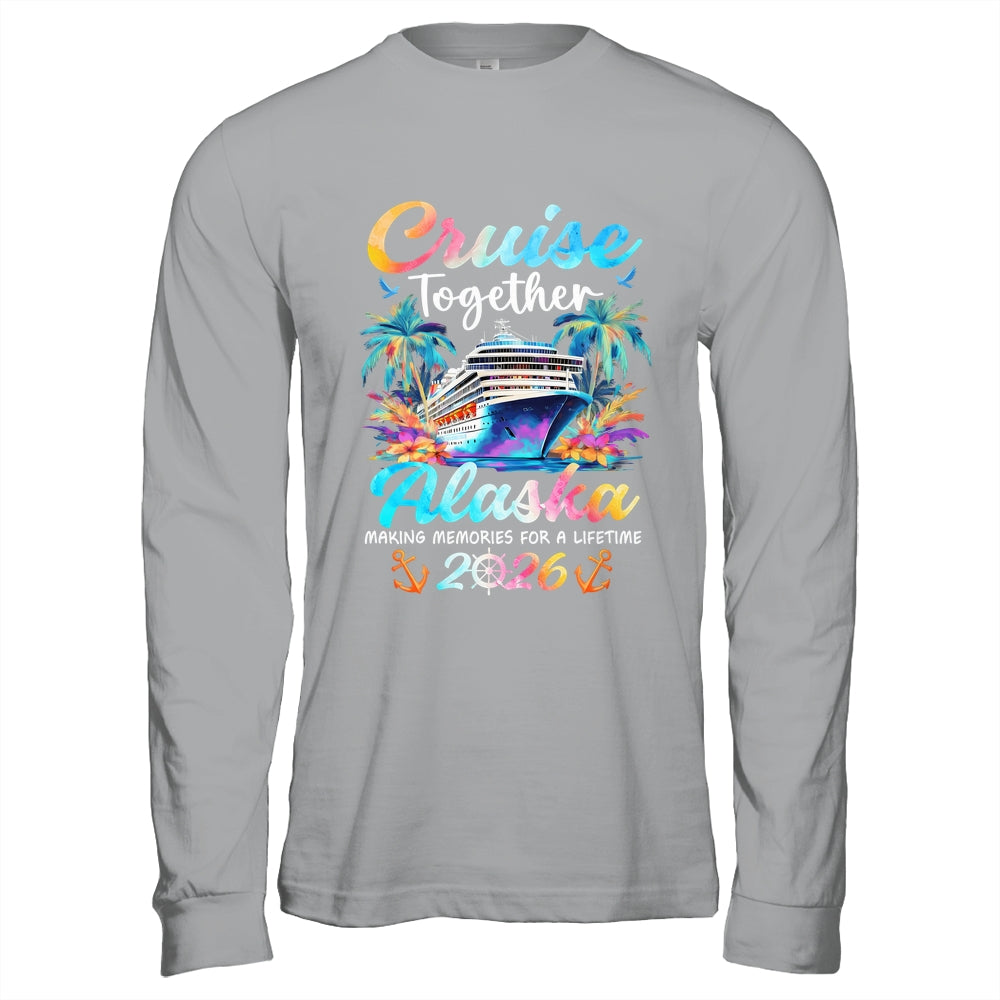 Alaska Cruise 2026 Family Vacation Cruisin’ Together Shirt & Hoodie | siriusteestore