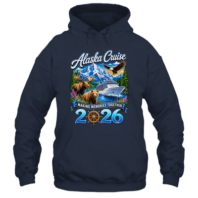 Alaska Cruise 2026 Friends Family Together Vacation Trip Shirt & Hoodie | siriusteestore