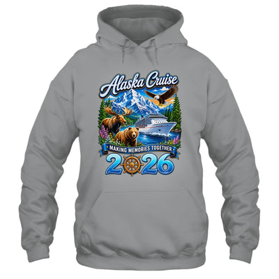 Alaska Cruise 2026 Friends Family Together Vacation Trip Shirt & Hoodie | siriusteestore