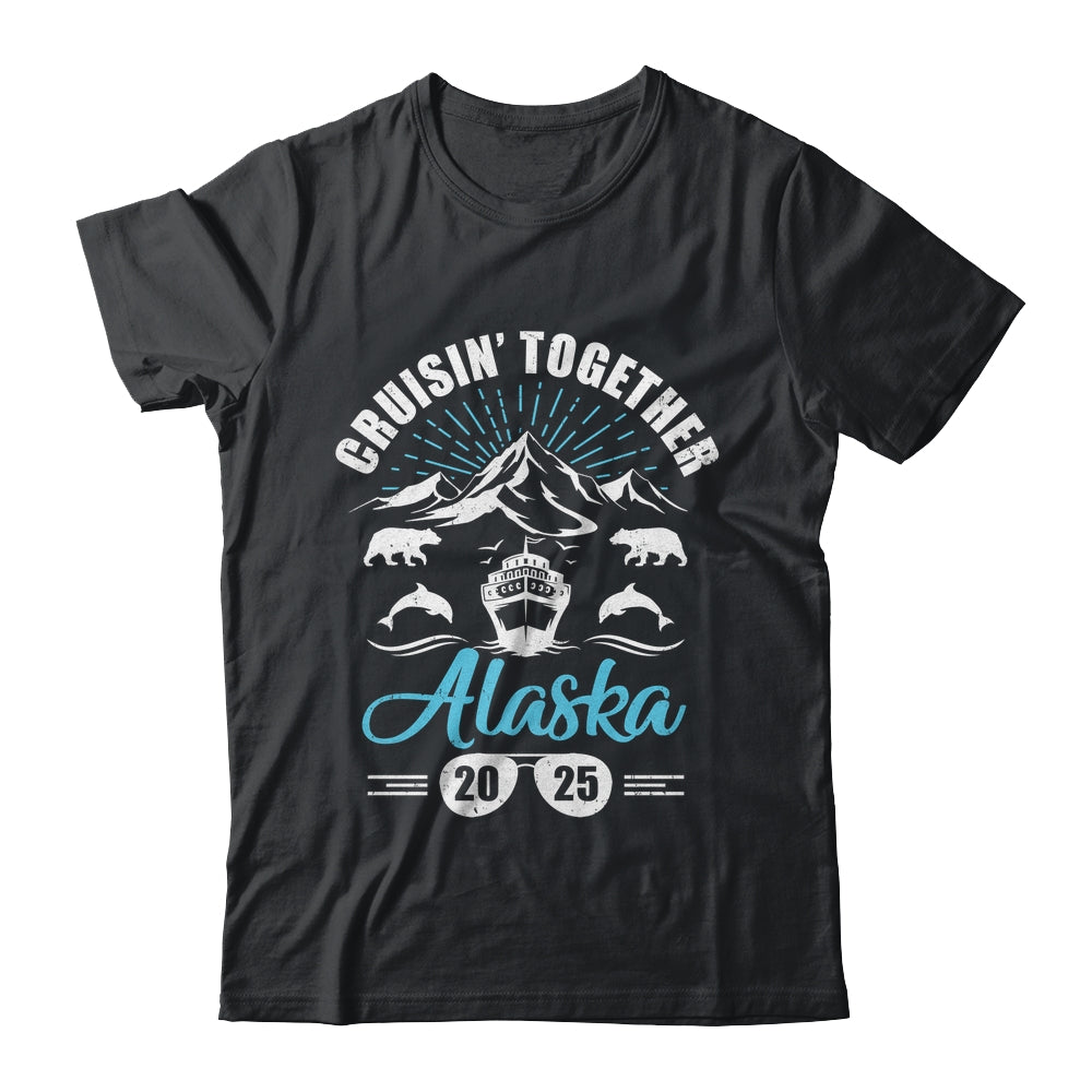 Alaska Cruise Together 2025 Family Friends Vacation Travel Shirt & Hoodie | siriusteestore