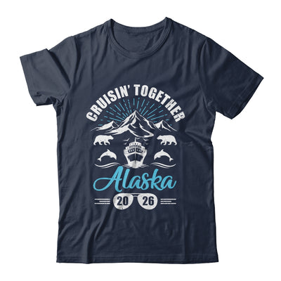 Alaska Cruise Together 2026 Family Friends Vacation Travel Shirt & Hoodie | siriusteestore