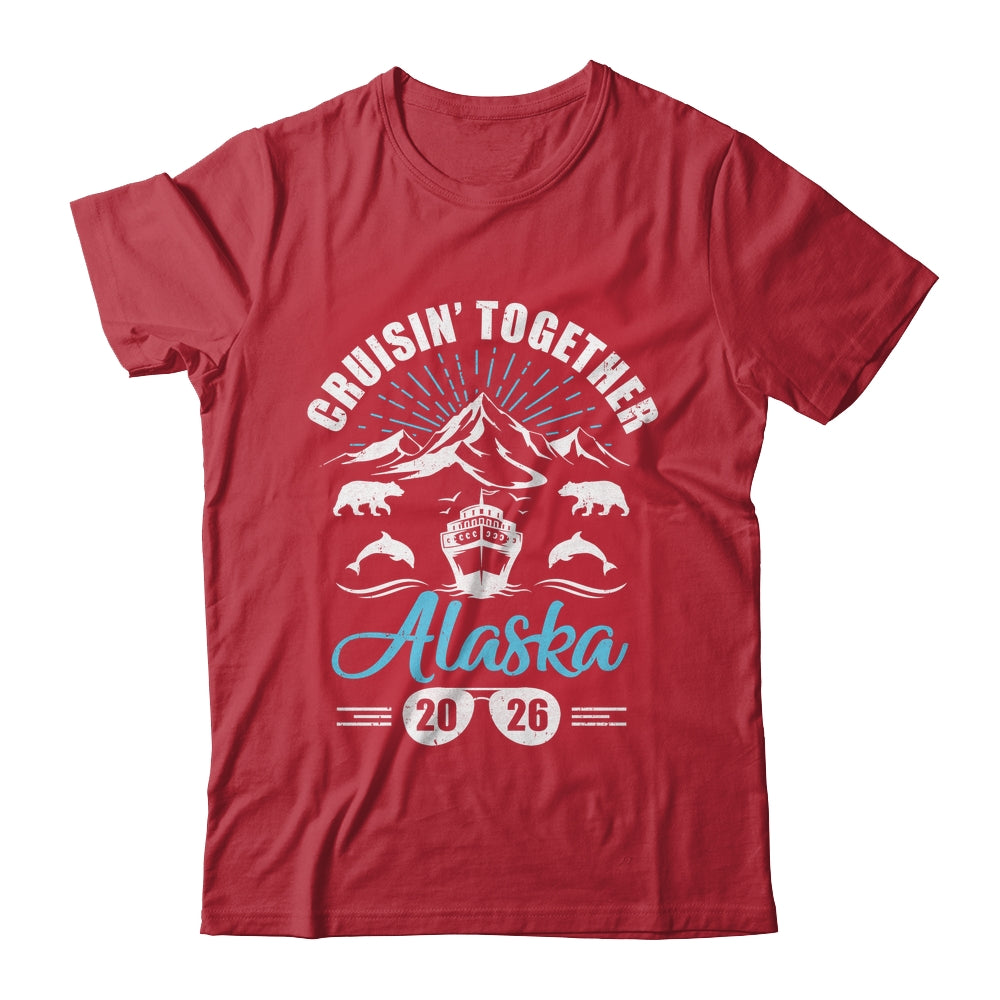 Alaska Cruise Together 2026 Family Friends Vacation Travel Shirt & Hoodie | siriusteestore