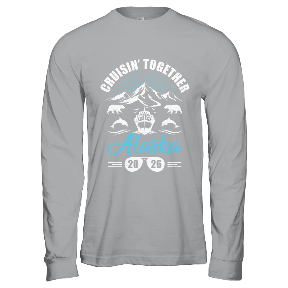 Alaska Cruise Together 2026 Family Friends Vacation Travel Shirt & Hoodie | siriusteestore