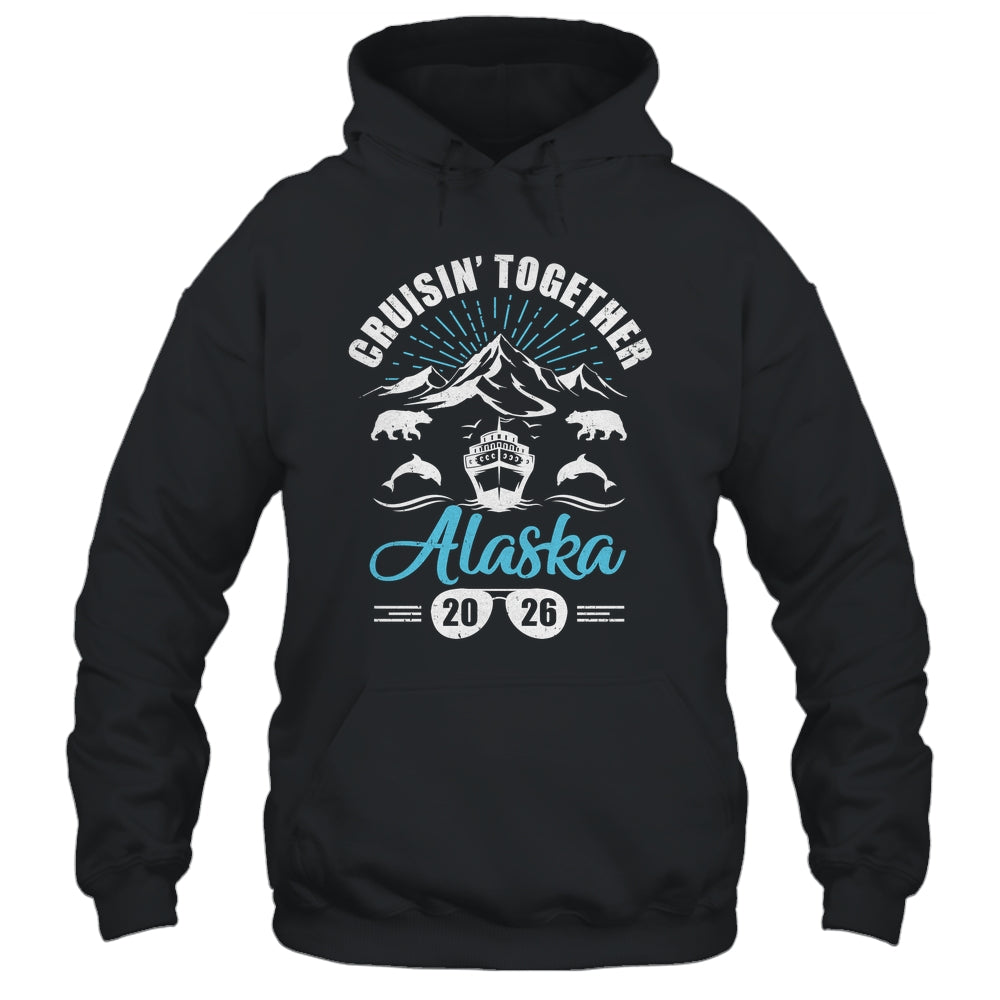 Alaska Cruise Together 2026 Family Friends Vacation Travel Shirt & Hoodie | siriusteestore