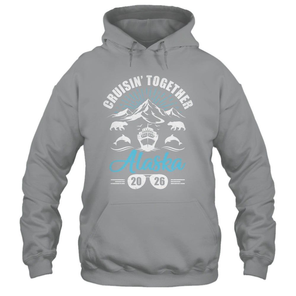 Alaska Cruise Together 2026 Family Friends Vacation Travel Shirt & Hoodie | siriusteestore