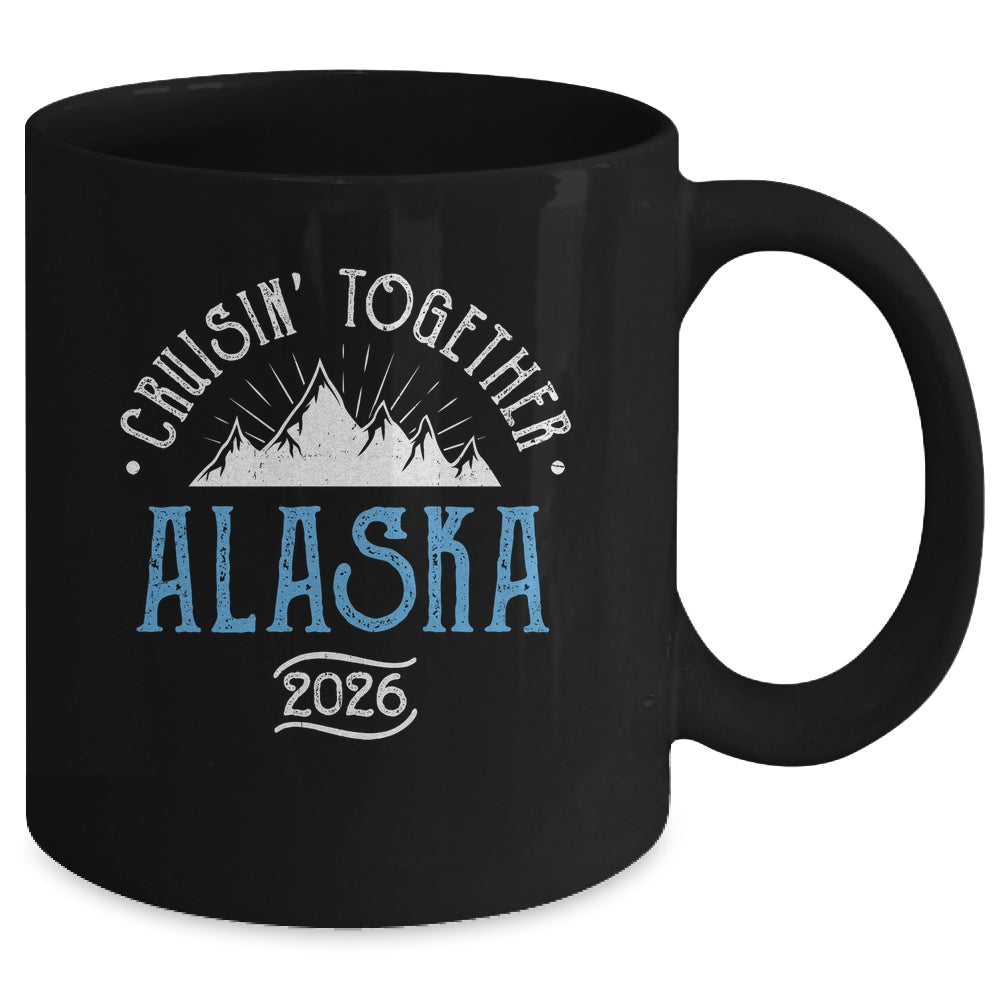 Alaska Cruise Together 2026 Matching Family Friends Group Mug | siriusteestore