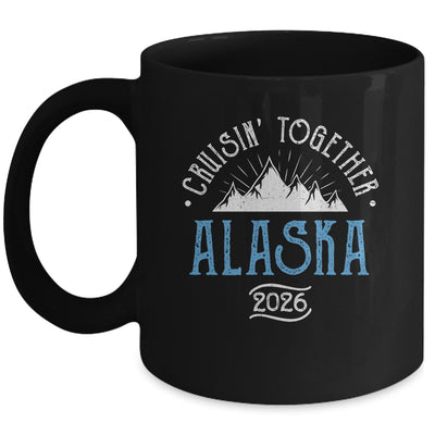 Alaska Cruise Together 2026 Matching Family Friends Group Mug | siriusteestore