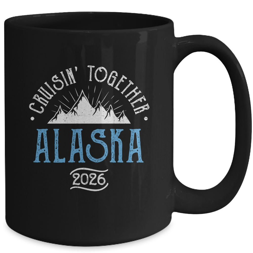 Alaska Cruise Together 2026 Matching Family Friends Group Mug | siriusteestore