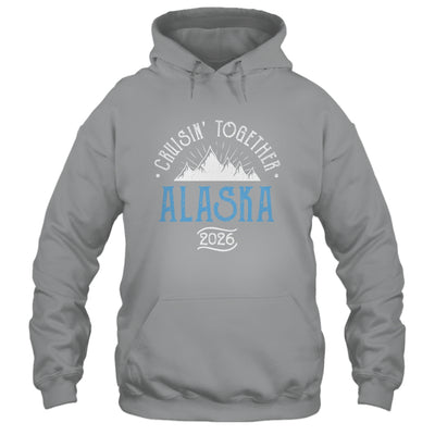 Alaska Cruise Together 2026 Matching Family Friends Group Shirt & Hoodie | siriusteestore