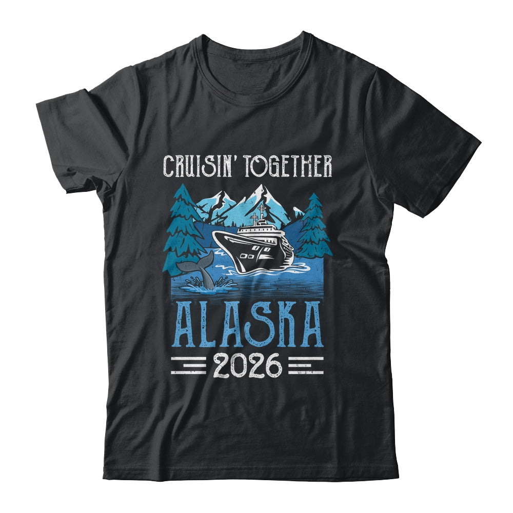 Alaska Cruise Together 2026 Travel Matching Family Friends Group Shirt & Hoodie | siriusteestore