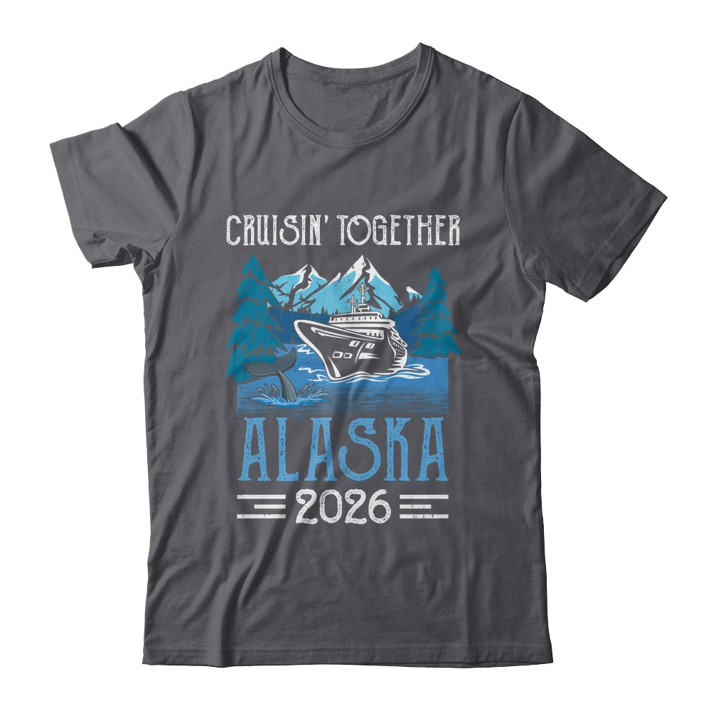 Alaska Cruise Together 2026 Travel Matching Family Friends Group Shirt & Hoodie | siriusteestore