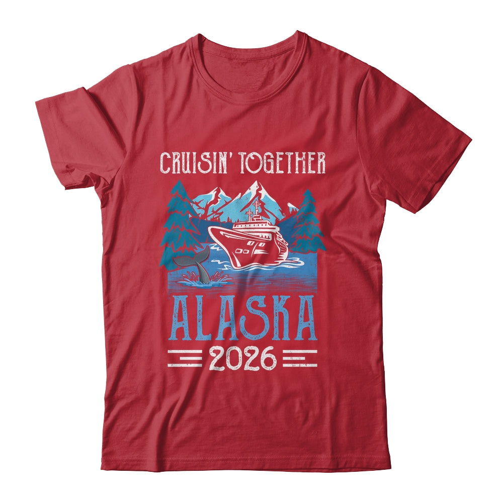 Alaska Cruise Together 2026 Travel Matching Family Friends Group Shirt & Hoodie | siriusteestore