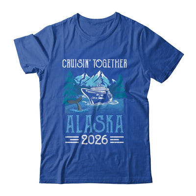 Alaska Cruise Together 2026 Travel Matching Family Friends Group Shirt & Hoodie | siriusteestore