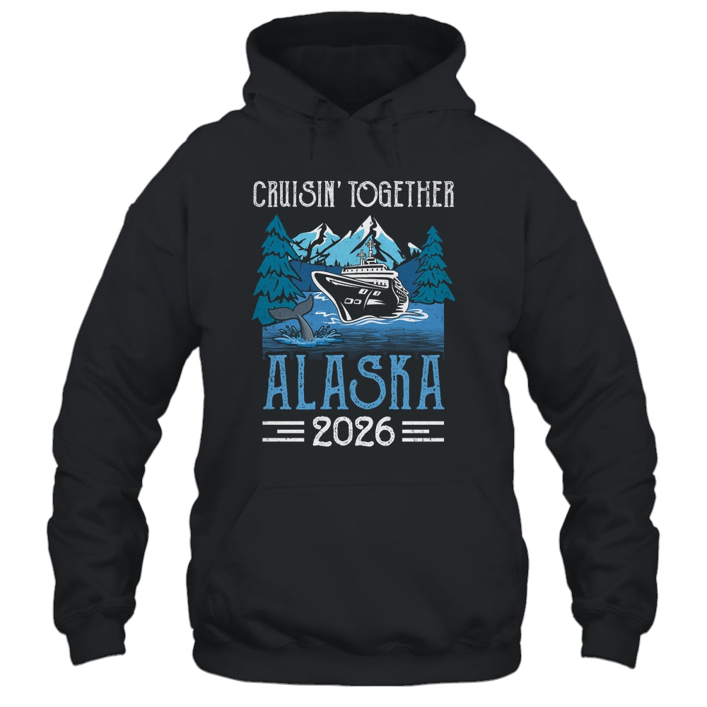 Alaska Cruise Together 2026 Travel Matching Family Friends Group Shirt & Hoodie | siriusteestore